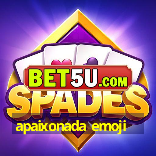 apaixonada emoji